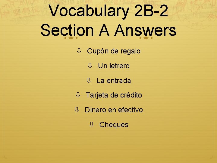 Vocabulary 2 B-2 Section A Answers Cupón de regalo Un letrero La entrada Tarjeta