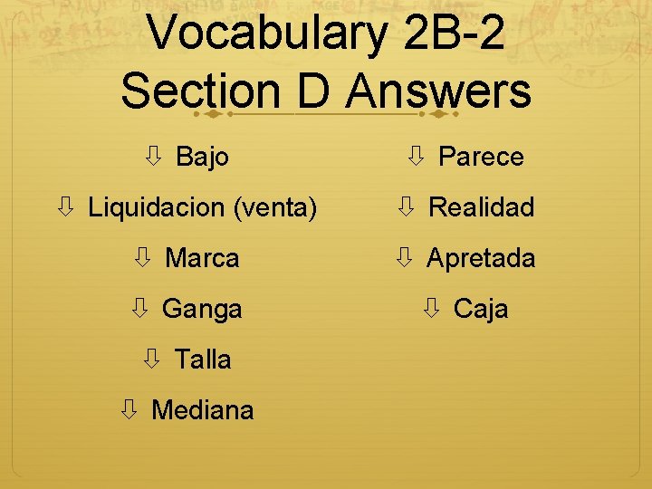 Vocabulary 2 B-2 Section D Answers Bajo Parece Liquidacion (venta) Realidad Marca Apretada Ganga