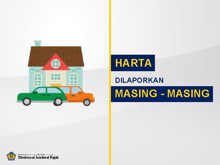 HARTA DILAPORKAN MASING - MASING 