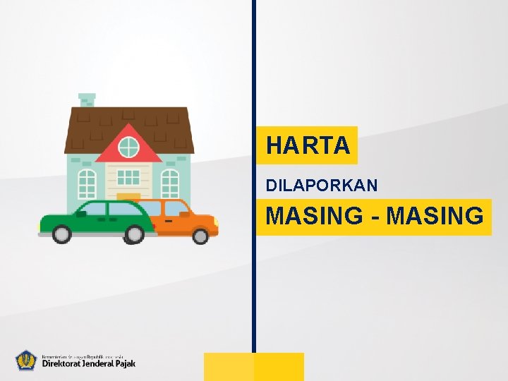 HARTA DILAPORKAN MASING - MASING 