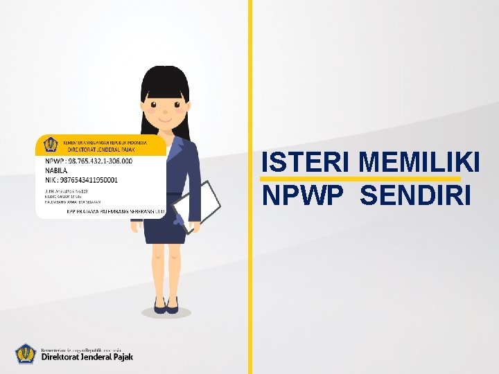 ISTERI MEMILIKI NPWP SENDIRI 