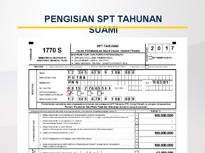 PENGISIAN SPT TAHUNAN SUAMI 1 7 1 2 34 5 67 8 9 3