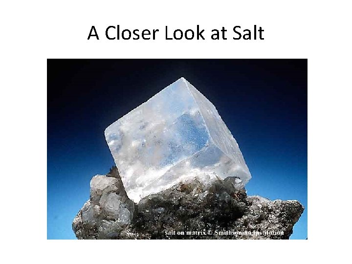 A Closer Look at Salt 