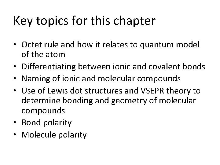 Key topics for this chapter • Octet rule and how it relates to quantum