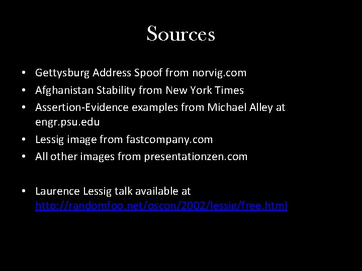 Sources • Gettysburg Address Spoof from norvig. com • Afghanistan Stability from New York