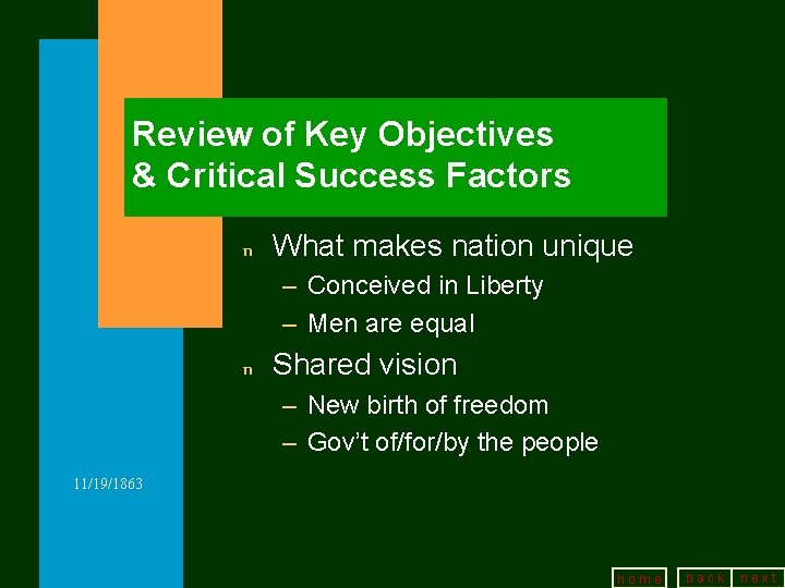 Review of Key Objectives & Critical Success Factors n What makes nation unique –