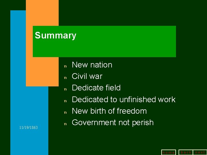 Summary n n n 11/19/1863 n New nation Civil war Dedicate field Dedicated to