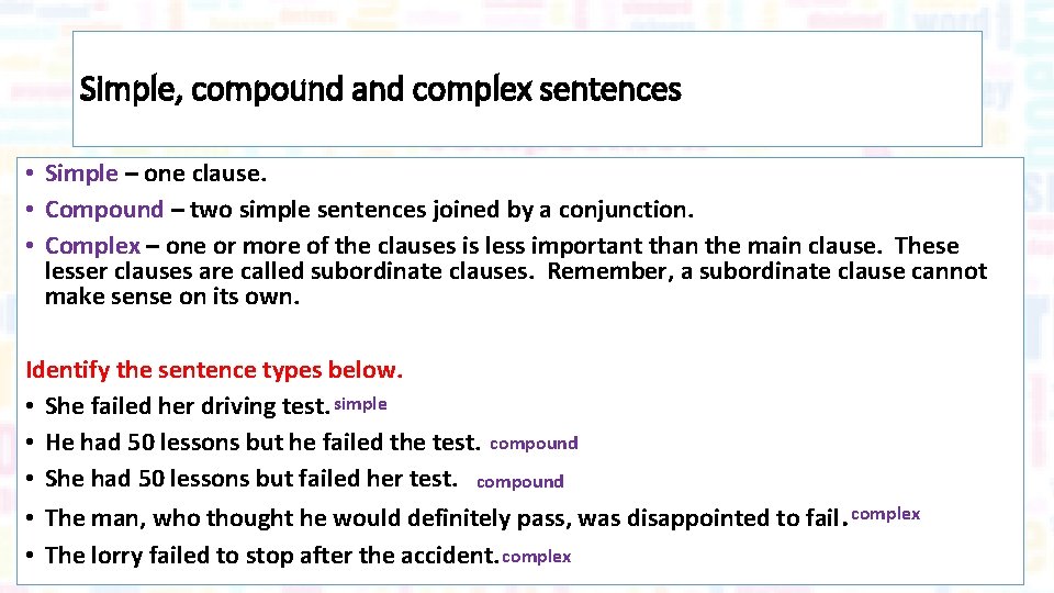 Simple, compound and complex sentences • Simple – one clause. • Compound – two Simple, compound and complex sentences • Simple – one clause. • Compound – two