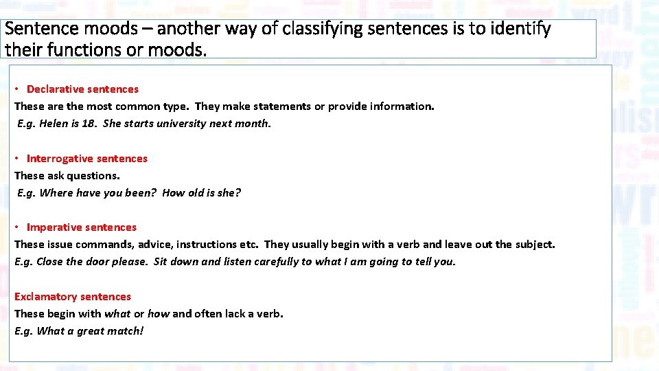Sentence moods – another way of classifying sentences is to identify their functions or Sentence moods – another way of classifying sentences is to identify their functions or
