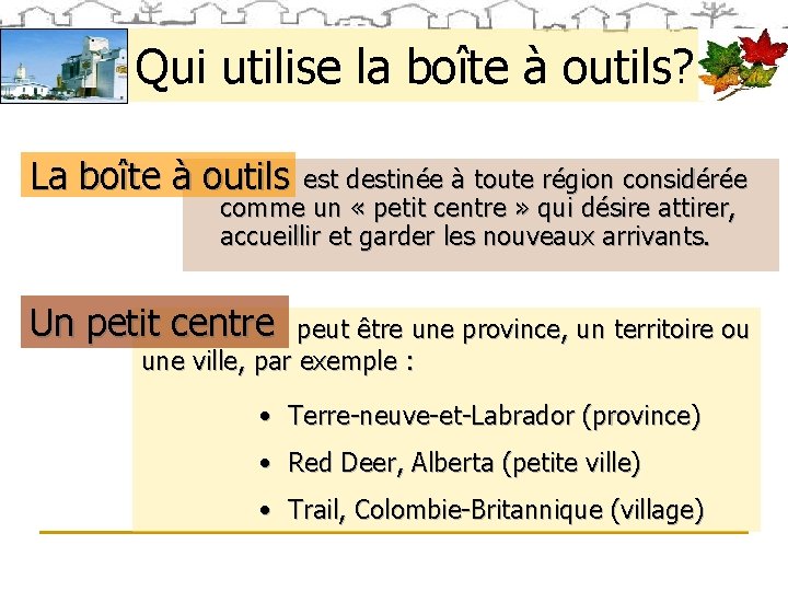 Qui utilise la boîte à outils? La boîte à outils est destinée à toute