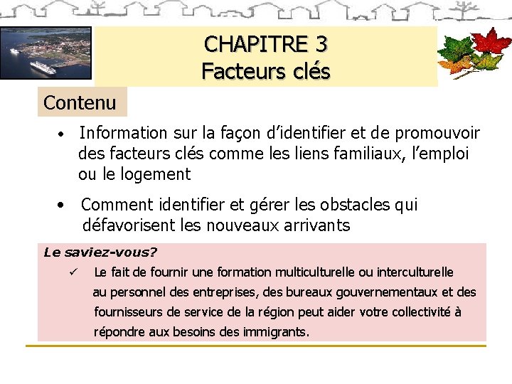 CHAPITRE 3 Facteurs clés Contenu Information sur la façon d’identifier et de promouvoir des