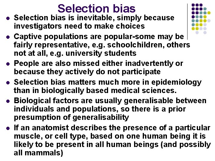 Selection bias l l l Selection bias is inevitable, simply because investigators need to