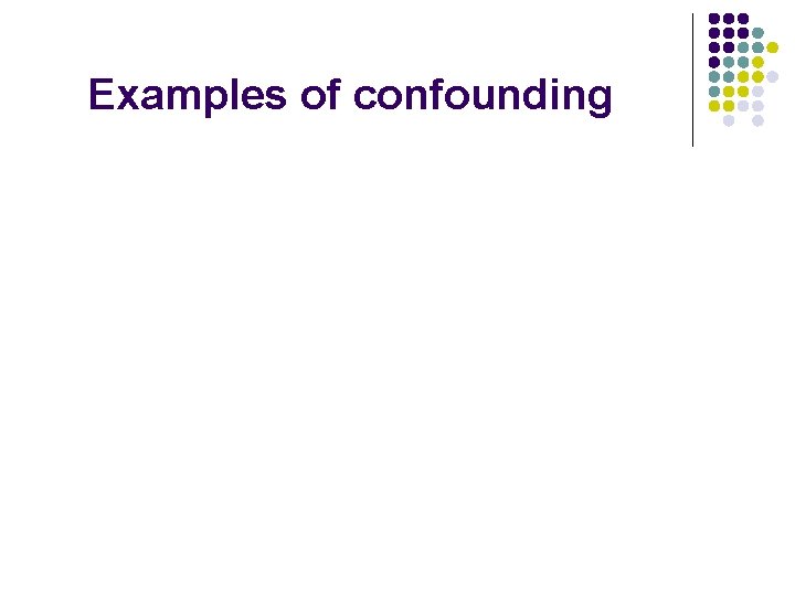 Examples of confounding 
