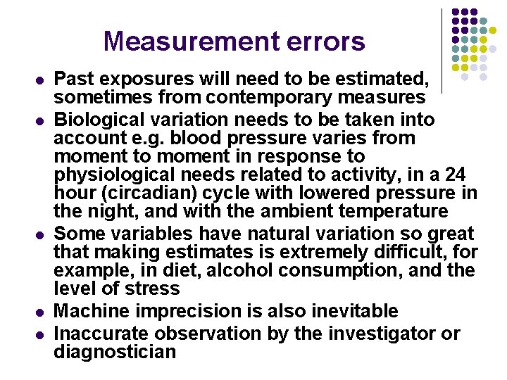 Measurement errors l l l Past exposures will need to be estimated, sometimes from