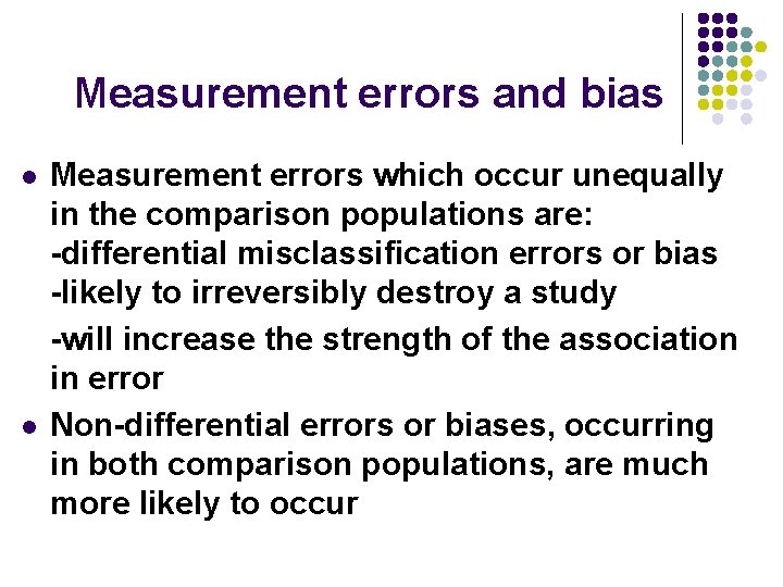 Measurement errors and bias l l Measurement errors which occur unequally in the comparison