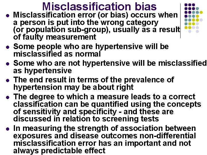 l l l Misclassification bias Misclassification error (or bias) occurs when a person is