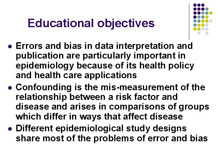 Educational objectives l l l Errors and bias in data interpretation and publication are