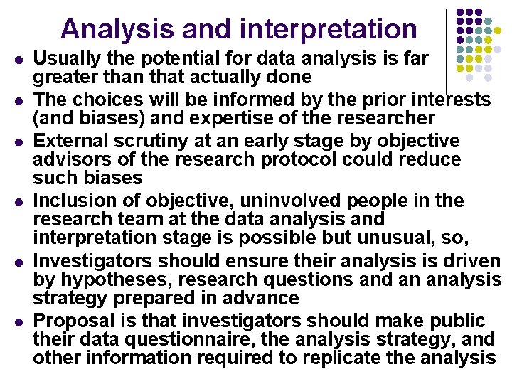 Analysis and interpretation l l l Usually the potential for data analysis is far