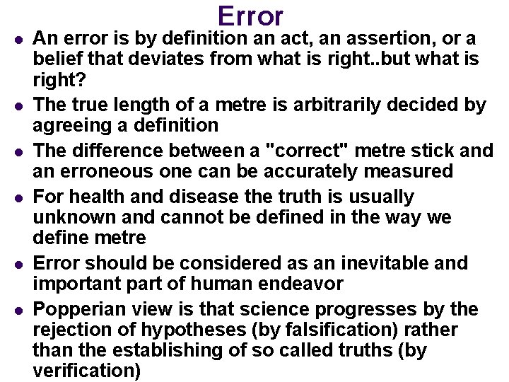 Error l l l An error is by definition an act, an assertion, or