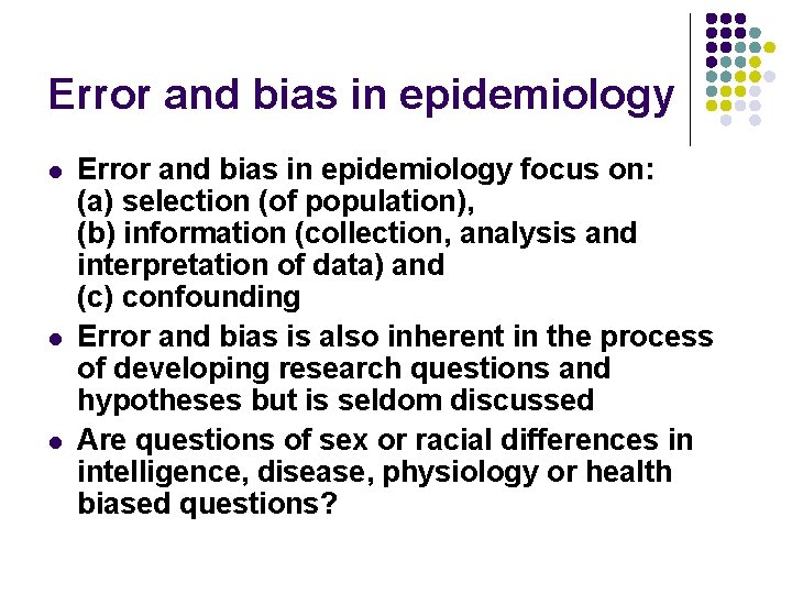 Error and bias in epidemiology l l l Error and bias in epidemiology focus