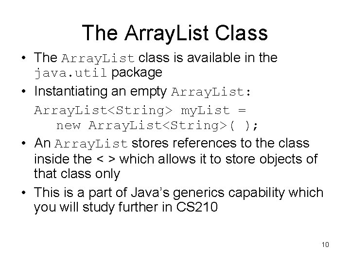 The Array. List Class • The Array. List class is available in the java.