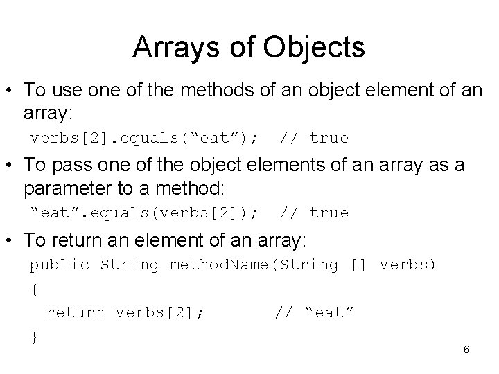 Arrays of Objects • To use one of the methods of an object element