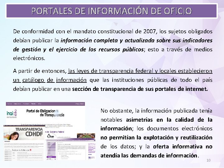 PORTALES DE INFORMACIÓN DE OFICIO De conformidad con el mandato constitucional de 2007, los