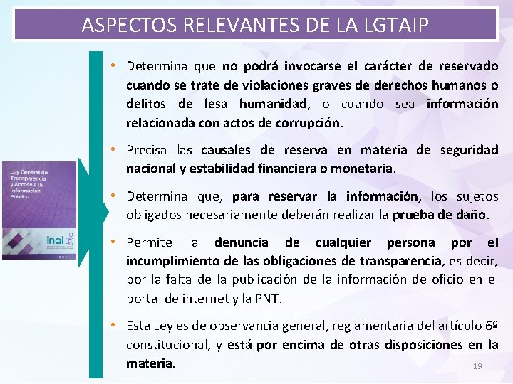 ASPECTOS RELEVANTES DE LA LGTAIP • Determina que no podrá invocarse el carácter de