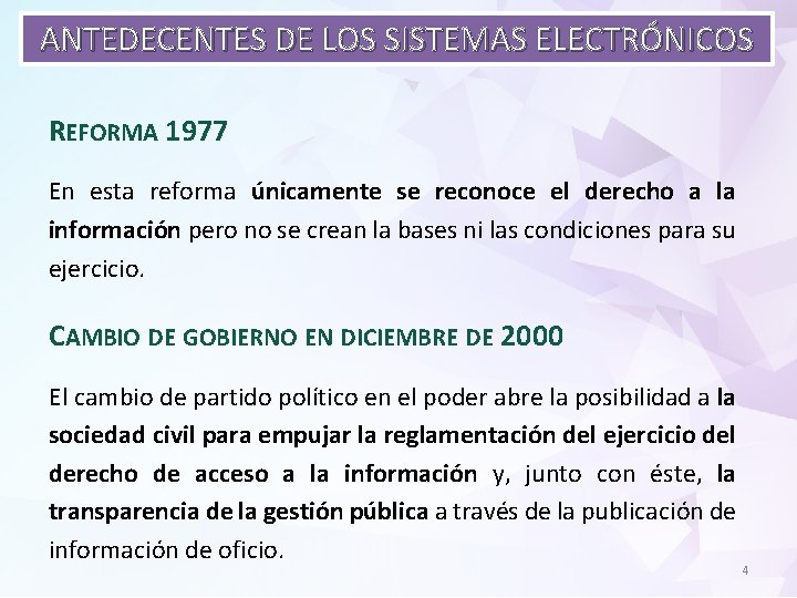 ANTEDECENTES DE LOS SISTEMAS ELECTRÓNICOS REFORMA 1977 En esta reforma únicamente se reconoce el