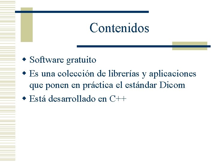 Contenidos w Software gratuito w Es una colección de librerías y aplicaciones que ponen