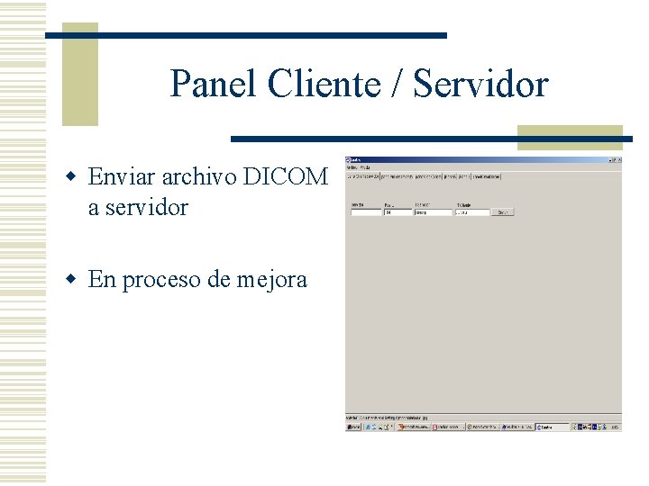 Panel Cliente / Servidor w Enviar archivo DICOM a servidor w En proceso de