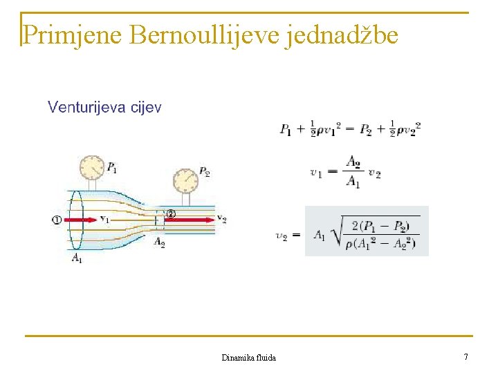 Primjene Bernoullijeve jednadžbe Dinamika fluida 7 