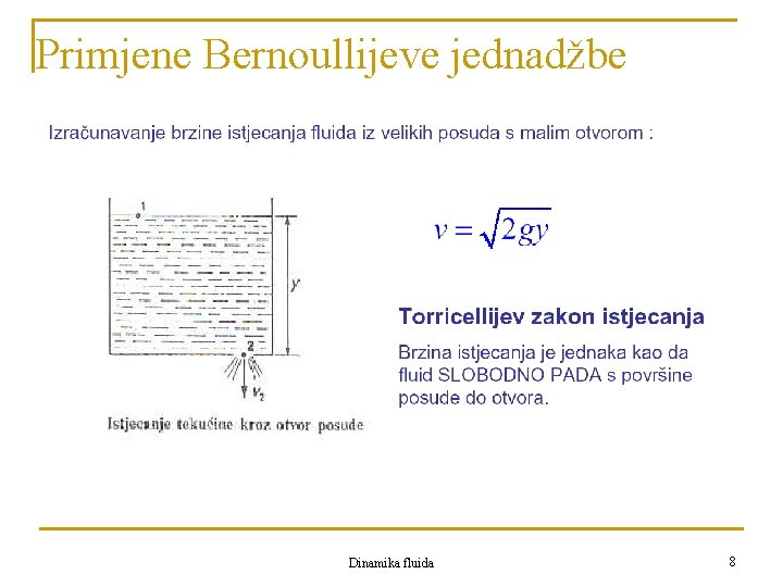 Primjene Bernoullijeve jednadžbe Dinamika fluida 8 