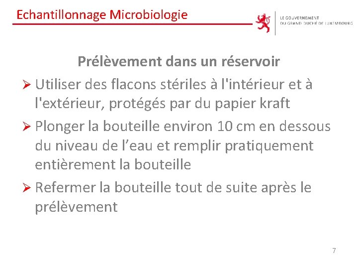 Echantillonnage Microbiologie Prélèvement dans un réservoir Ø Utiliser des flacons stériles à l'intérieur et