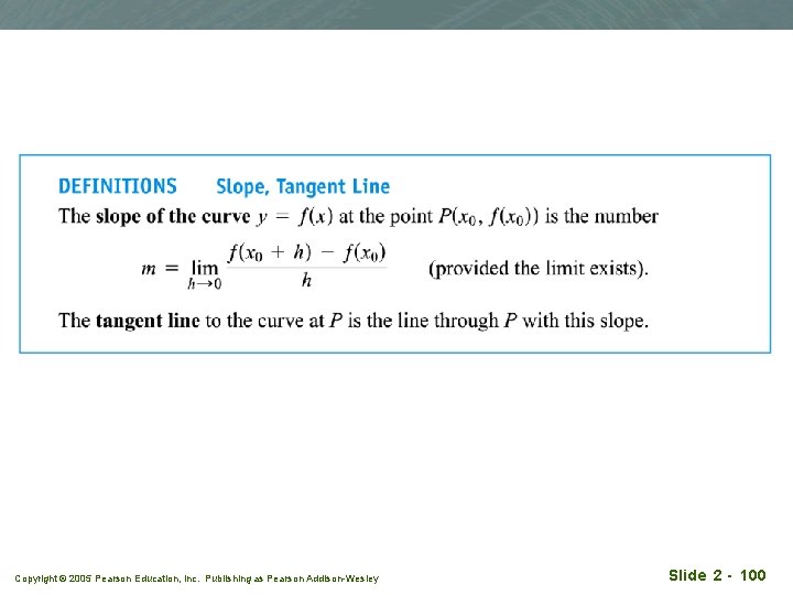 Copyright © 2005 Pearson Education, Inc. Publishing as Pearson Addison-Wesley Slide 2 - 100