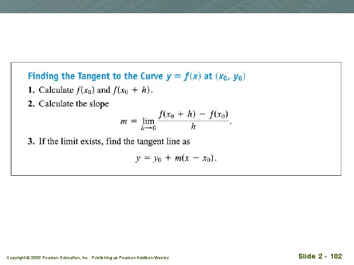 Copyright © 2005 Pearson Education, Inc. Publishing as Pearson Addison-Wesley Slide 2 - 102