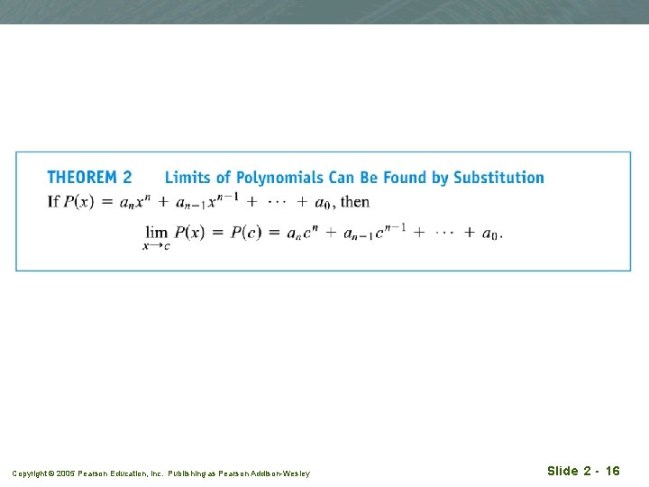 Copyright © 2005 Pearson Education, Inc. Publishing as Pearson Addison-Wesley Slide 2 - 16