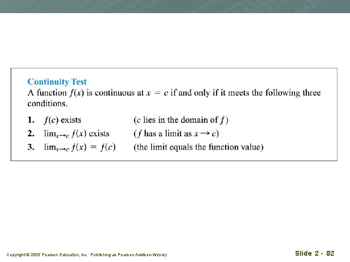 Copyright © 2005 Pearson Education, Inc. Publishing as Pearson Addison-Wesley Slide 2 - 82