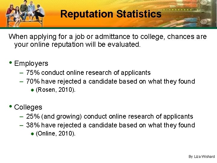 Reputation Statistics When applying for a job or admittance to college, chances are your