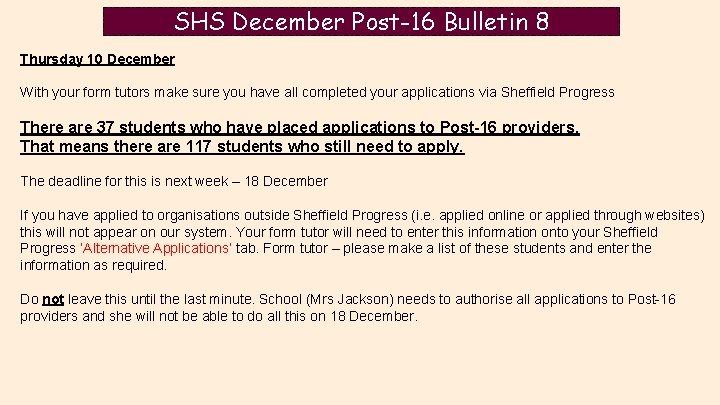 SHS December Post-16 Bulletin 8 Thursday 10 December With your form tutors make sure