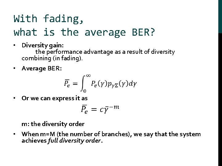 With fading, what is the average BER? • Diversity gain: the performance advantage as