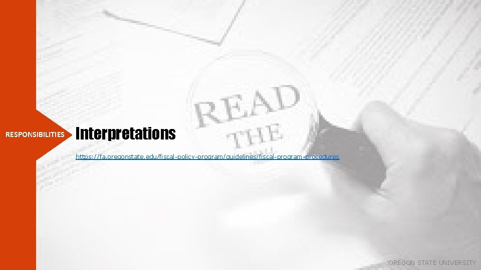 RESPONSIBILITIES Interpretations https: //fa. oregonstate. edu/fiscal-policy-program/guidelines/fiscal-program-procedures OREGON STATE UNIVERSITY 