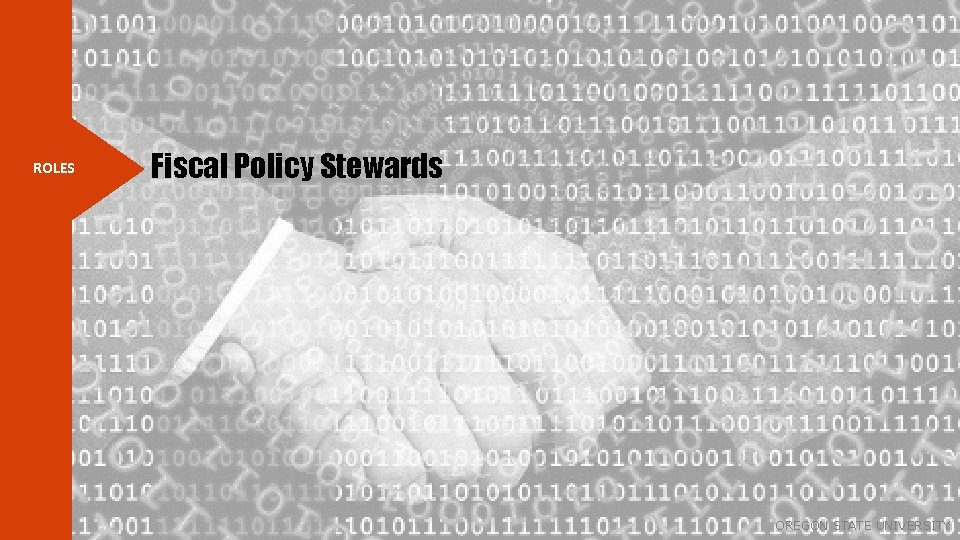 ROLES Fiscal Policy Stewards OREGON STATE UNIVERSITY 