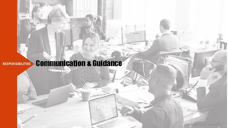 RESPONSIBILITIES Communication & Guidance OREGON STATE UNIVERSITY 