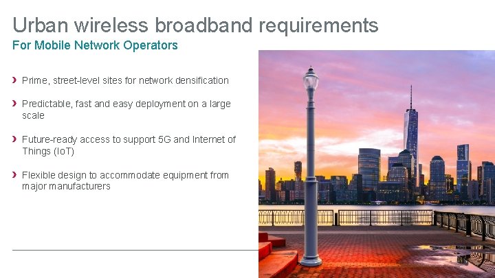 Urban wireless broadband requirements For Mobile Network Operators › › Prime, street-level sites for