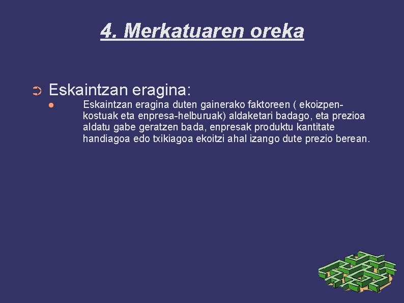 4. Merkatuaren oreka ➲ Eskaintzan eragina: Eskaintzan eragina duten gainerako faktoreen ( ekoizpenkostuak eta