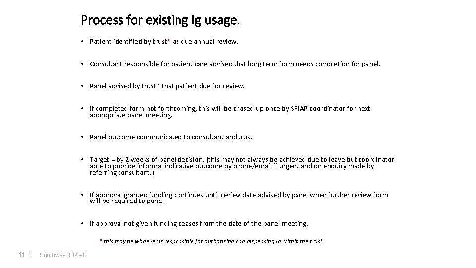 Process for existing Ig usage. • Patient identified by trust* as due annual review.