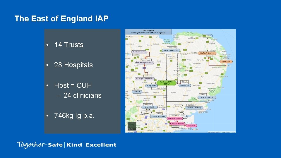 The East of England IAP • 14 Trusts • 28 Hospitals • Host =