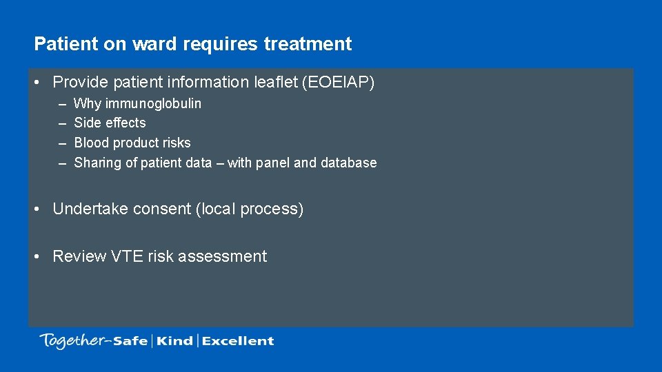 Patient on ward requires treatment • Provide patient information leaflet (EOEIAP) – – Why Patient on ward requires treatment • Provide patient information leaflet (EOEIAP) – – Why