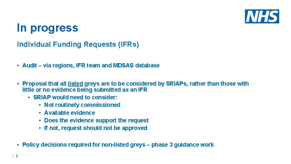 In progress Individual Funding Requests (IFRs) • Audit – via regions, IFR team and